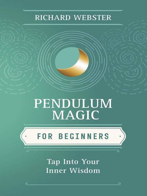 Title details for Pendulum Magic for Beginners by Richard Webster - Available